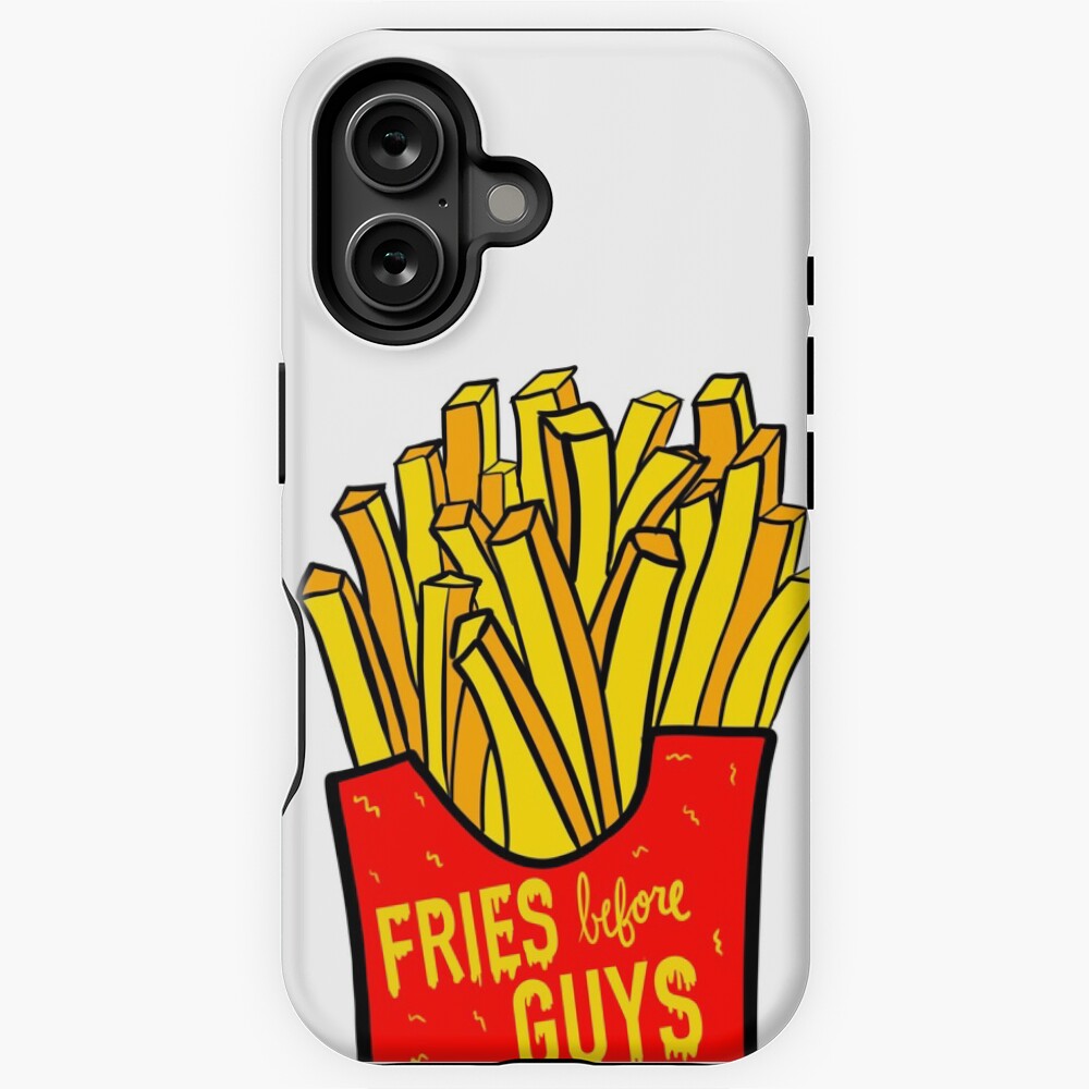 Fries before guys