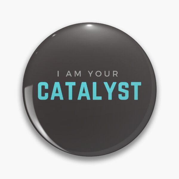 Item preview, I AM YOUR CATALYST designed and sold by RetinalKandy.
