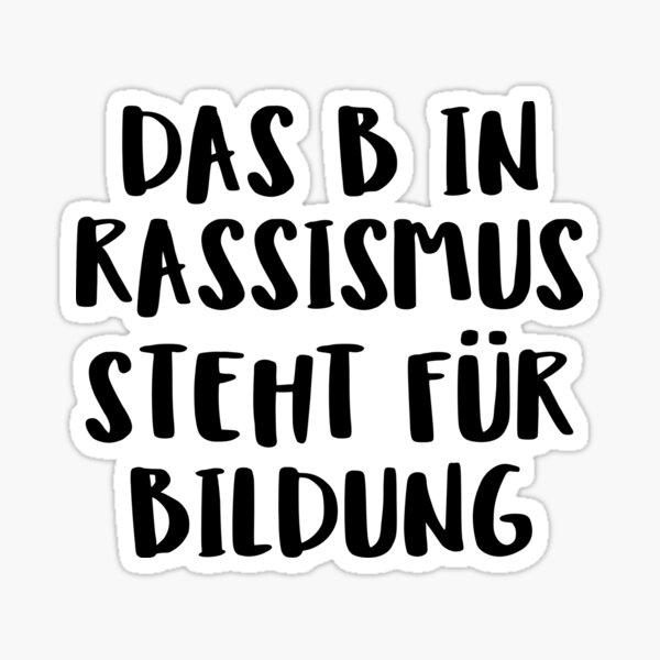 Artikel-Vorschau von Das B In Rassismus Steht Für Bildung, designt und verkauft von The5thDesign.