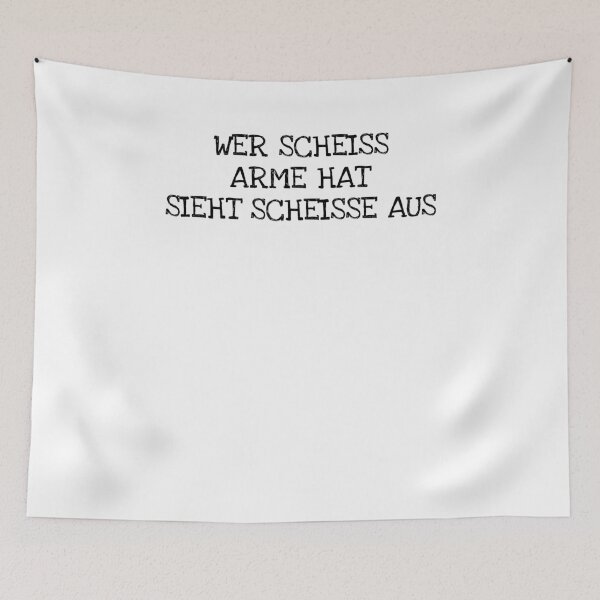 Artikelvorschau, Wer Scheiss Arme Hat Sieht Scheisse Aus entworfen und verkauft von The5thDesign.