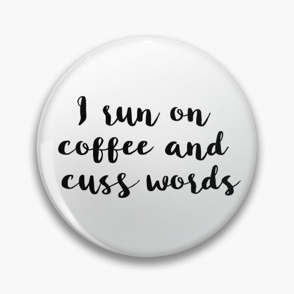 Item preview, I run on coffee and cuss words designed and sold by jualcantara.