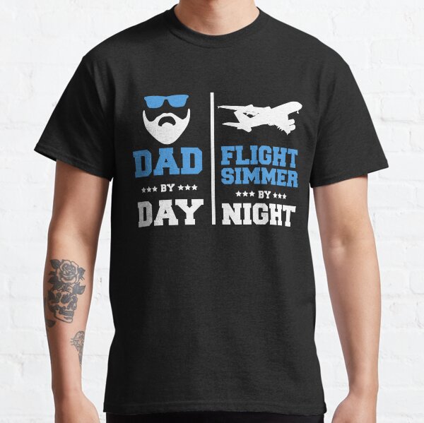 Dad by day. Flight simmer by night. Classic T-Shirt