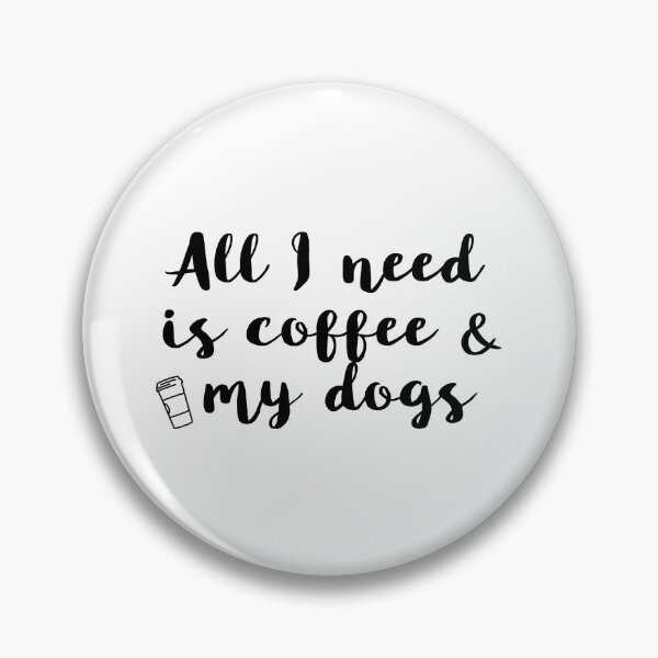 Item preview, All I need is coffee and my dogs designed and sold by jualcantara.