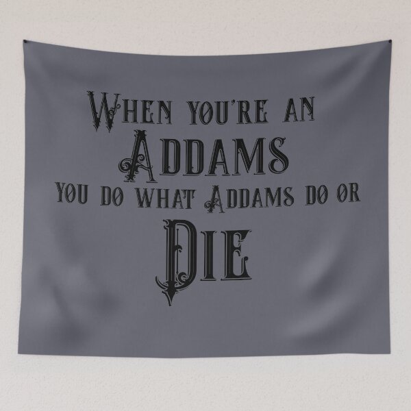 Item preview, When You're an Addams designed and sold by Theatre Thoughts.