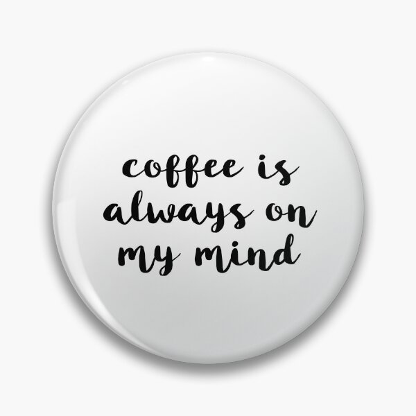 Item preview, coffee is always on my mind quote designed and sold by jualcantara.
