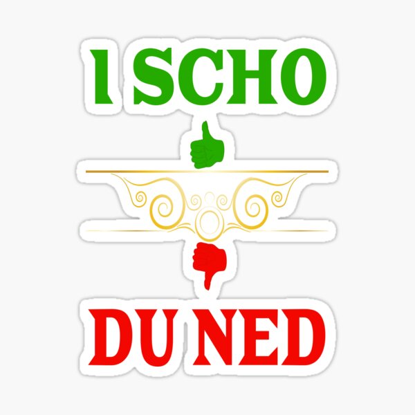 I scho Du ned - derbe bayerische Party Sprüche Sticker