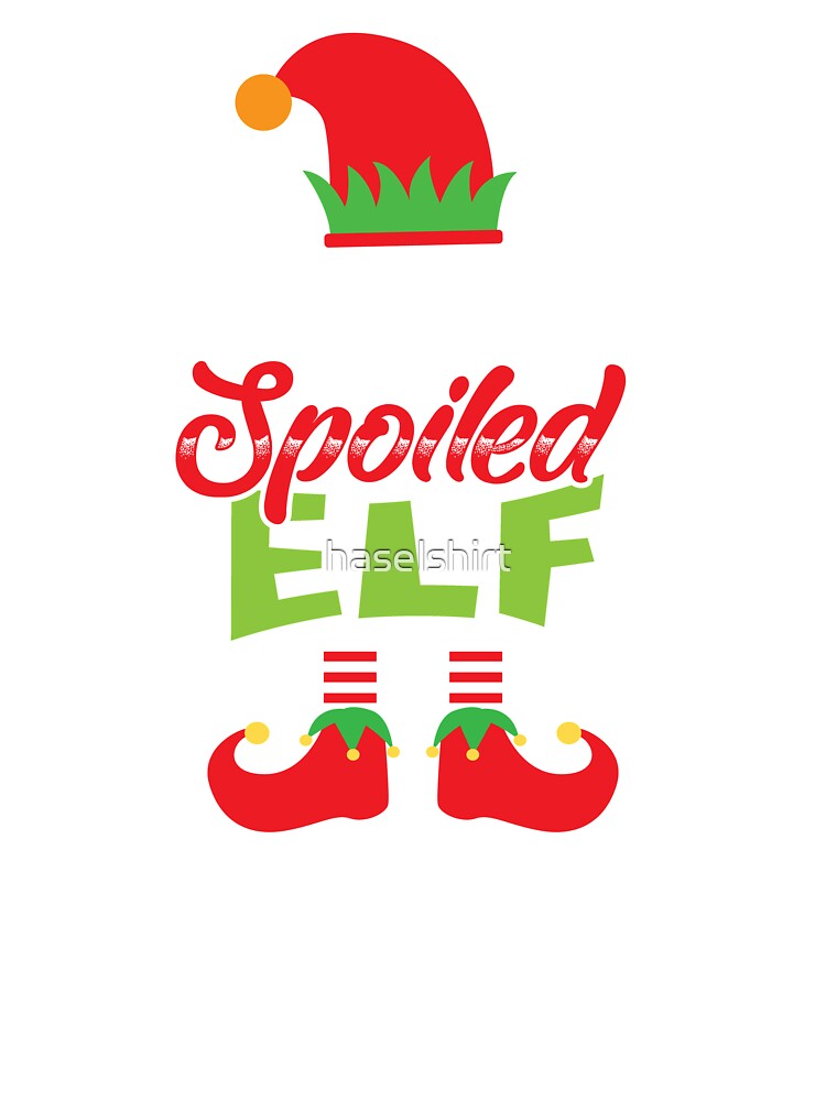 I'm The Spoiled Elf Christmas Gift Idea Xmas Family T-Shirt