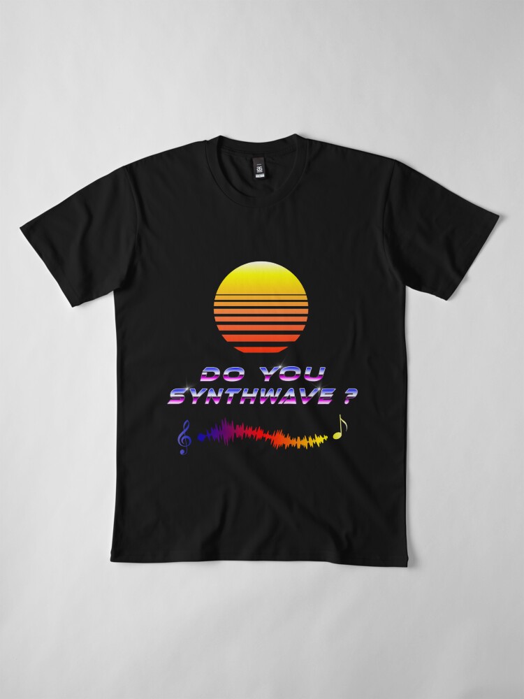 Alternate view of Do You Synthwave  Premium T-Shirt