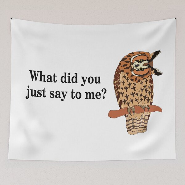 Item preview, What did you just say to me? designed and sold by nolessjess.