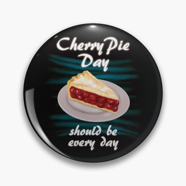Item preview, Cherry Pie Day Shoud be Every Day designed and sold by TMBTM.