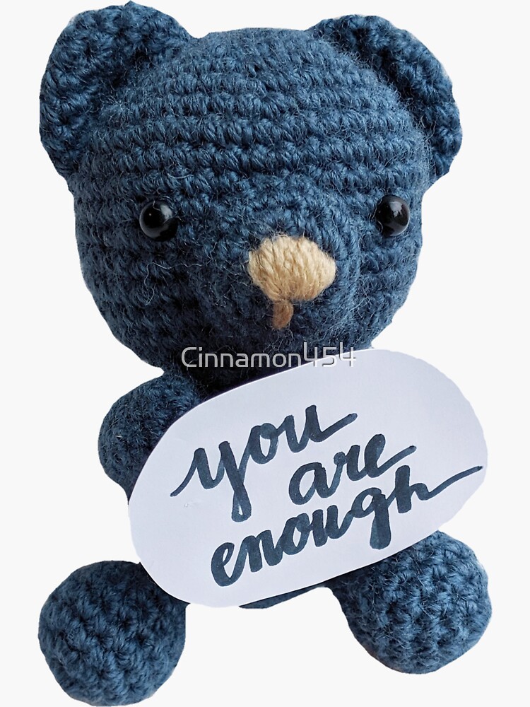 You are ENOUGH Bear! by Cinnamon454