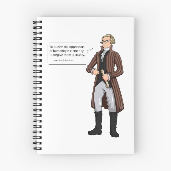 Item preview, Maximilian Robespierre - To punish the oppressors of humanity is clemency; to forgive them is cruelty designed and sold by StedeBonnet.