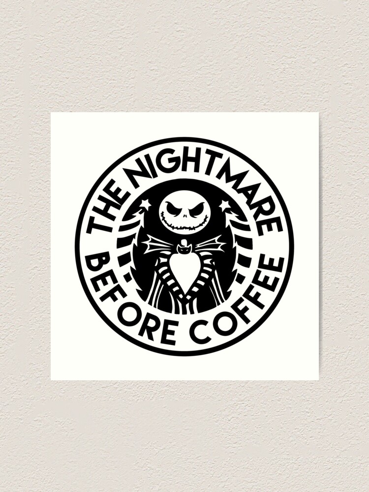 Download "the nightmare before coffee" Art Print by haileyellis17 ...