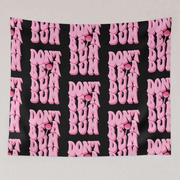 Item preview, Don't Be A Dum Dum designed and sold by HighCiti.