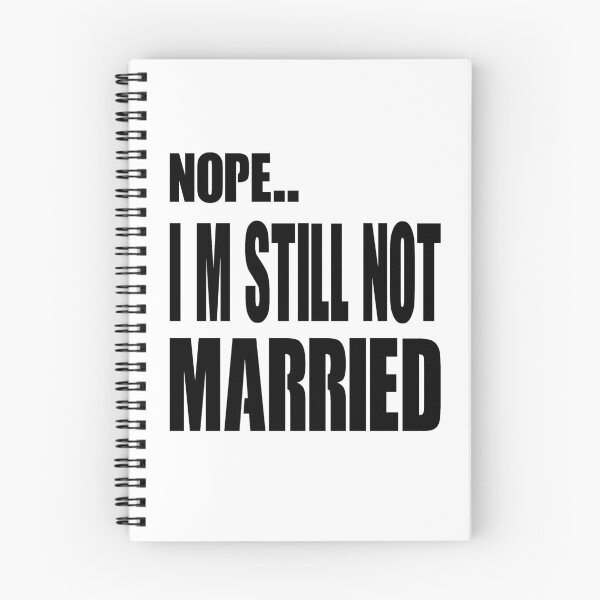 Item preview, Nope IM Still Not Married designed and sold by Noui Barka.