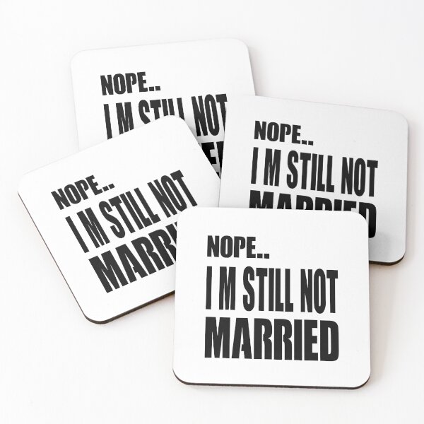Item preview, Nope IM Still Not Married designed and sold by Noui Barka.