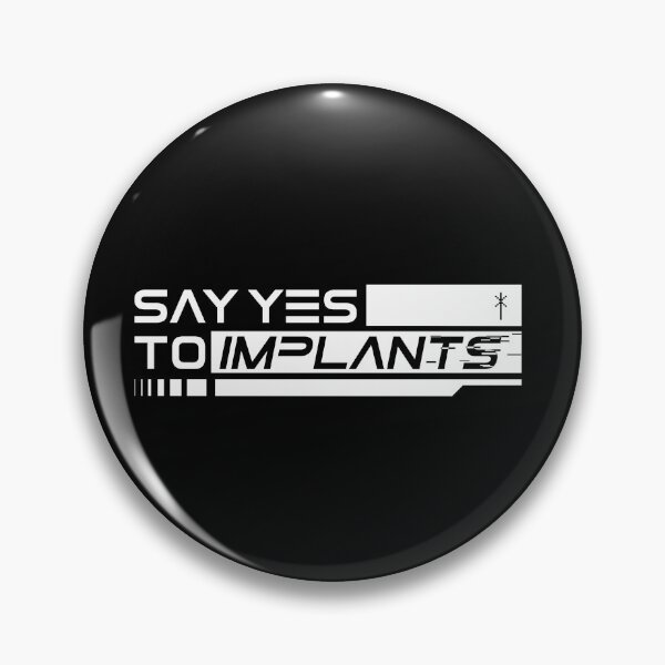 Item preview, Say YES to Implants designed and sold by Bloodyspiriit.