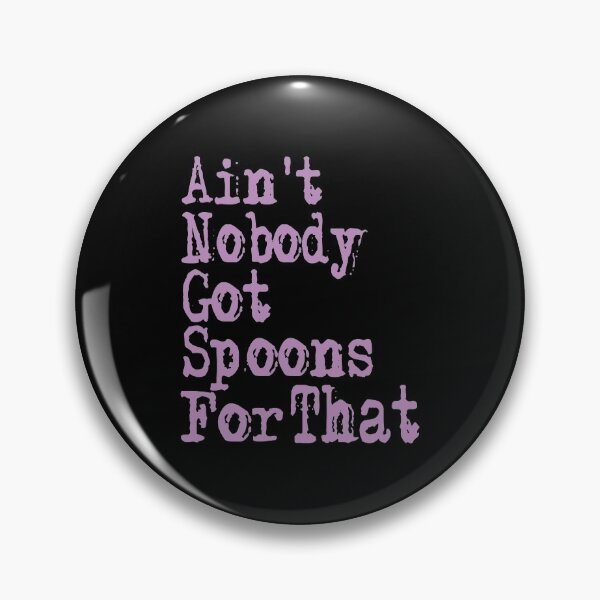 Item preview, Ain't Nobody Got Spoons For That designed and sold by MissMuffet27.