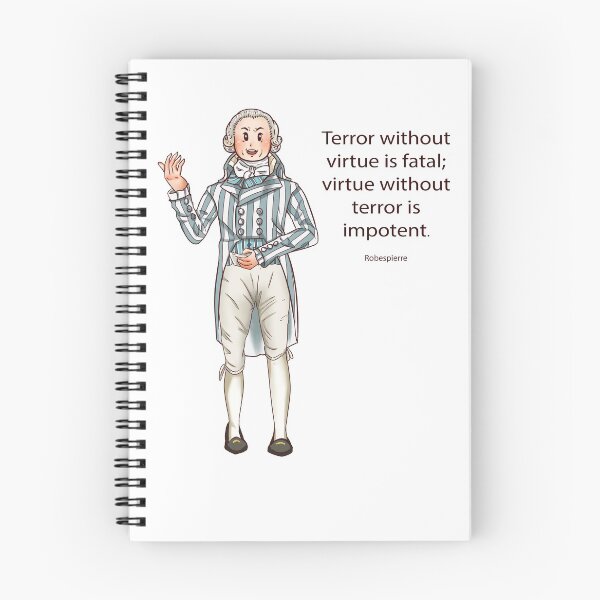 Item preview, Robespierre - Terror without virtue is fatal, virtue without terror is impotent designed and sold by StedeBonnet.