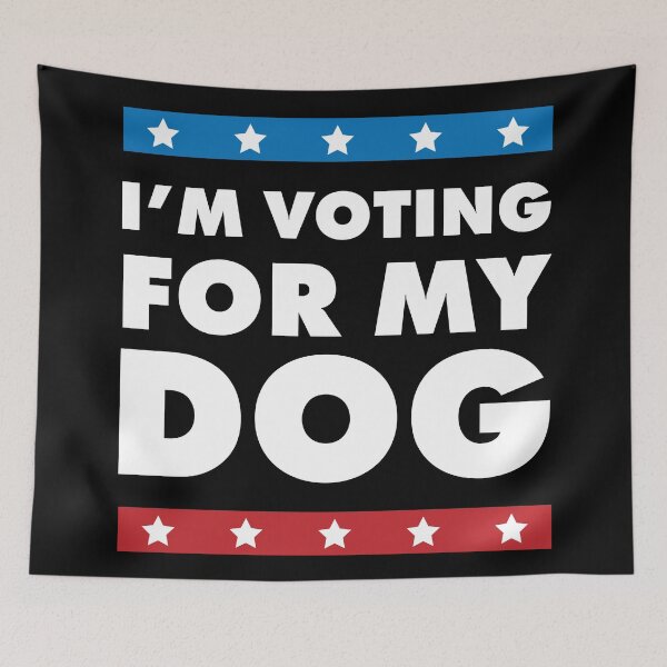Item preview, I'm Voting For My Dog designed and sold by justsmilestupid.