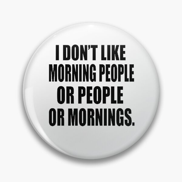 Item preview, I Don't Like Morning People. Or Mornings. Or People. - T-Shirt/Shirt/Top/Tee - Aesthetic T-Shirt,Trending,Funny Shirt,Funny T-shirt,Quote designed and sold by Noui Barka.
