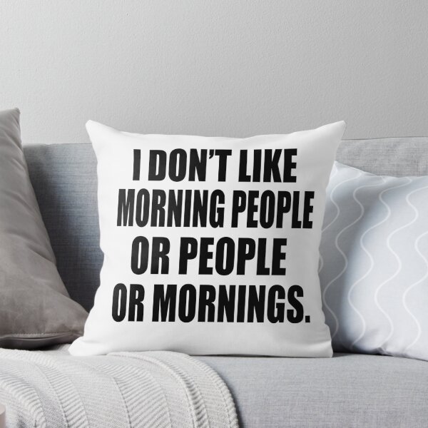 Item preview, I Don't Like Morning People. Or Mornings. Or People. - T-Shirt/Shirt/Top/Tee - Aesthetic T-Shirt,Trending,Funny Shirt,Funny T-shirt,Quote designed and sold by Noui Barka.