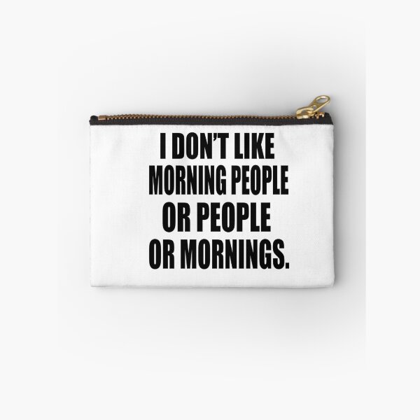Item preview, I Don't Like Morning People. Or Mornings. Or People. - T-Shirt/Shirt/Top/Tee - Aesthetic T-Shirt,Trending,Funny Shirt,Funny T-shirt,Quote designed and sold by Noui Barka.