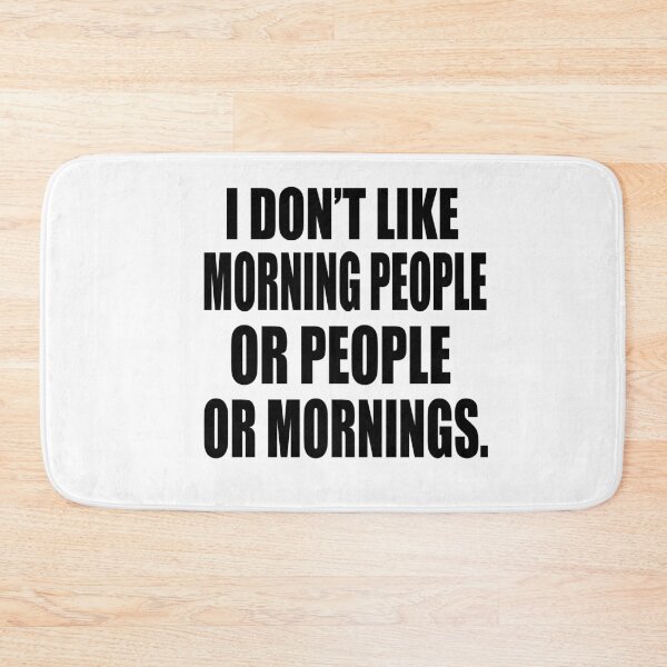 Item preview, I Don't Like Morning People. Or Mornings. Or People. - T-Shirt/Shirt/Top/Tee - Aesthetic T-Shirt,Trending,Funny Shirt,Funny T-shirt,Quote designed and sold by Noui Barka.