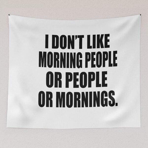 Item preview, I Don't Like Morning People. Or Mornings. Or People. - T-Shirt/Shirt/Top/Tee - Aesthetic T-Shirt,Trending,Funny Shirt,Funny T-shirt,Quote designed and sold by Noui Barka.