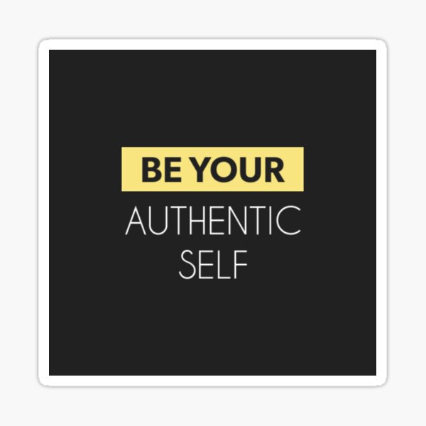 Be Your Authentic Self Sticker