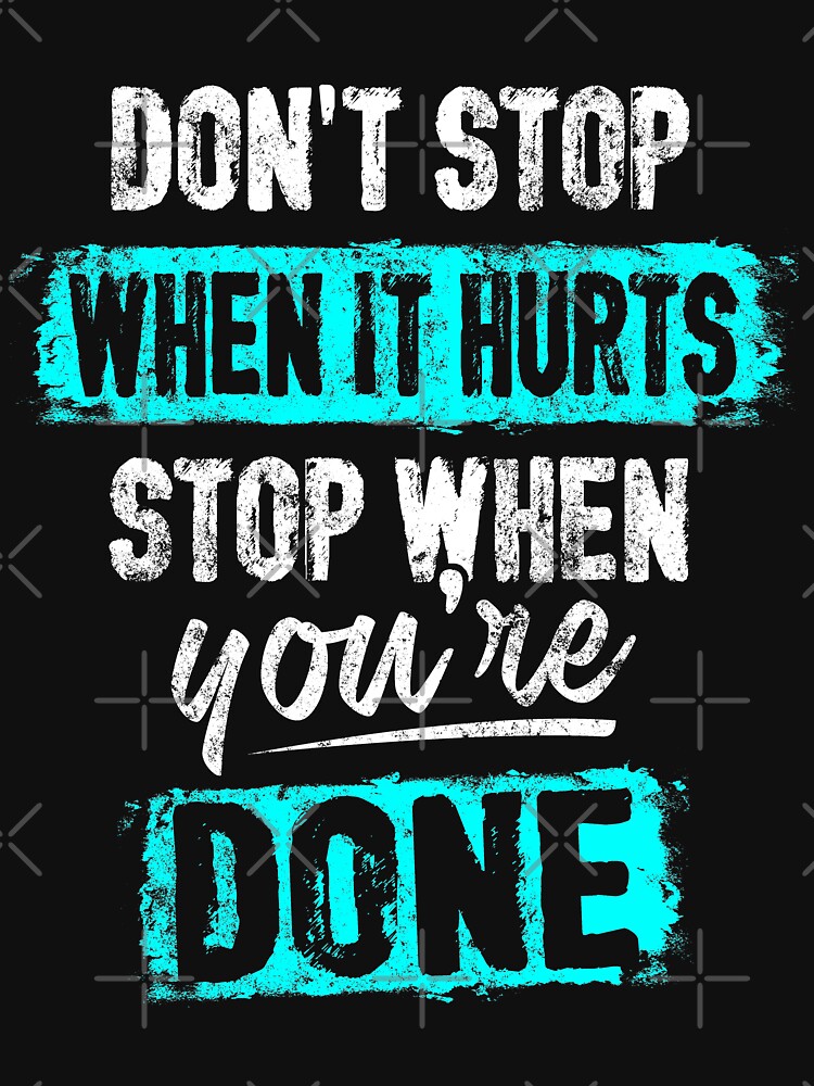 Duke Please Stop Because It Hurts "BDAZ Don't Stop When it Hurts, Stop When You're Done Fitness" T-shirt