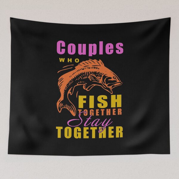 Item preview, Couples Who Fish Together Stay Together Fishing graphic designed and sold by RedmonsDesigns.