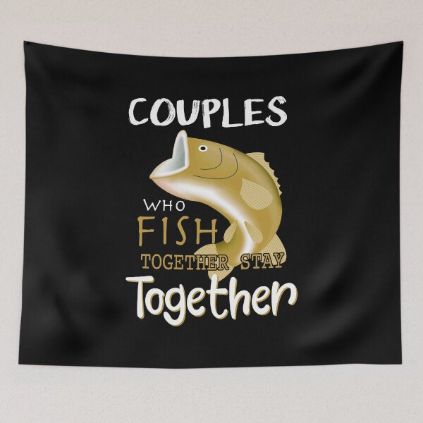 Item preview, Couples Who Fish Together Stay Together Fishing design designed and sold by RedmonsDesigns.