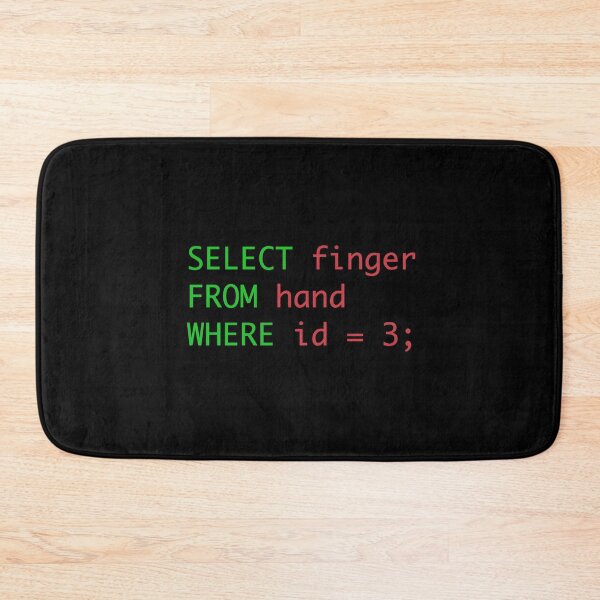 Item preview, SQL query humor select finger from hand where id = 3 designed and sold by kikooart27.