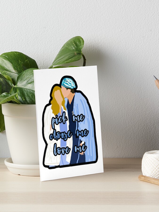 Meredith Derek Pick Me Choose Me Quote Art Board Print For Sale By Alyssaren33 Redbubble