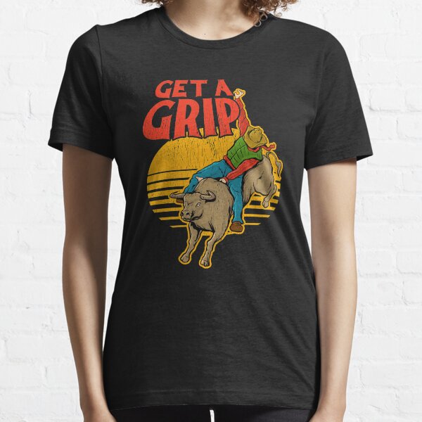 Get A Grip Funny Bull Riding Pun Essential T-Shirt