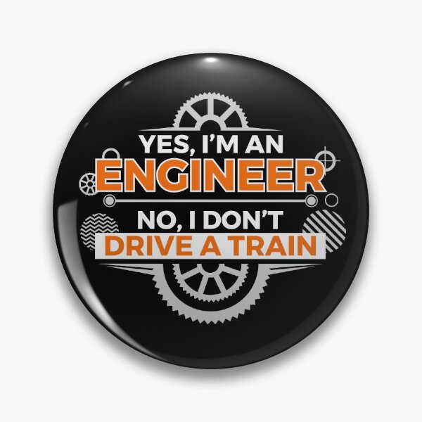 Item preview, Yes, I'm an engineer. No, I don't drive a train.  designed and sold by Maria Garcia.