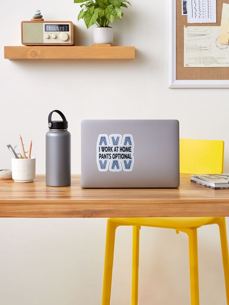 Alternate view of I Work at Home. Pants Optional. Sticker