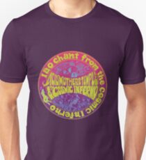 Iao Chant from the Cosmic Inferno Unisex T-Shirt