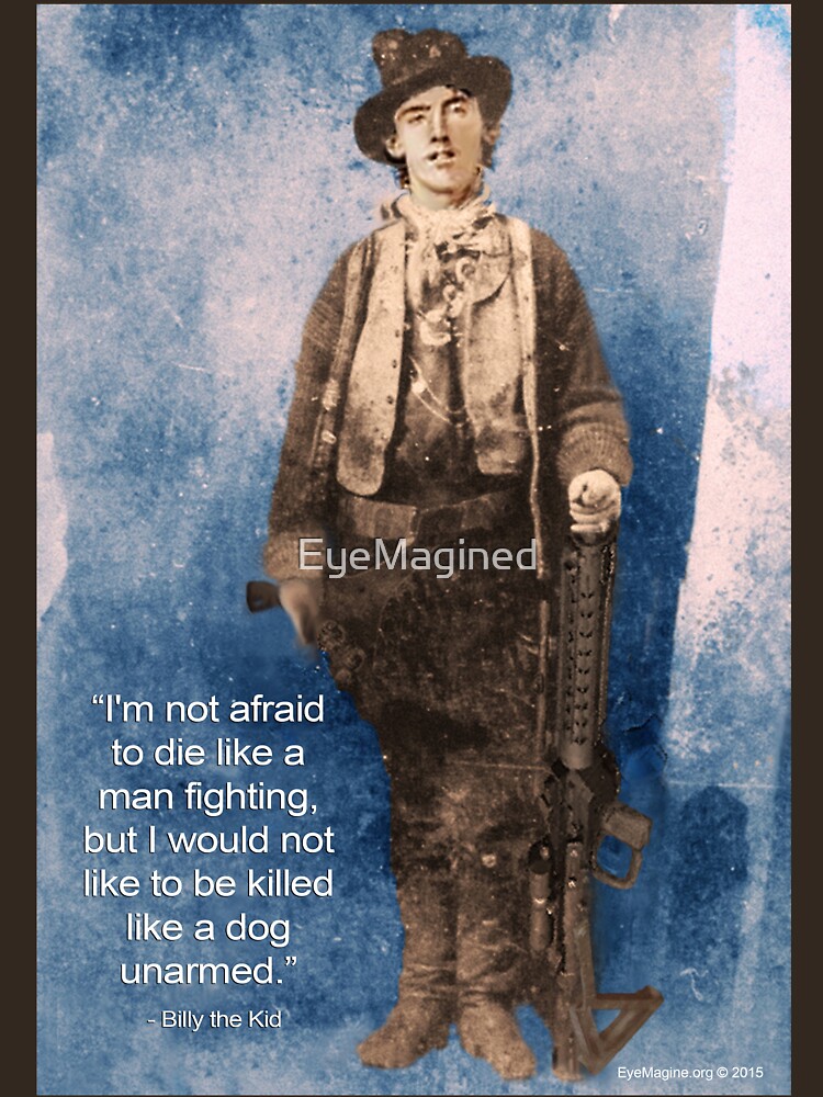 Billy the Kid Speaks by EyeMagined