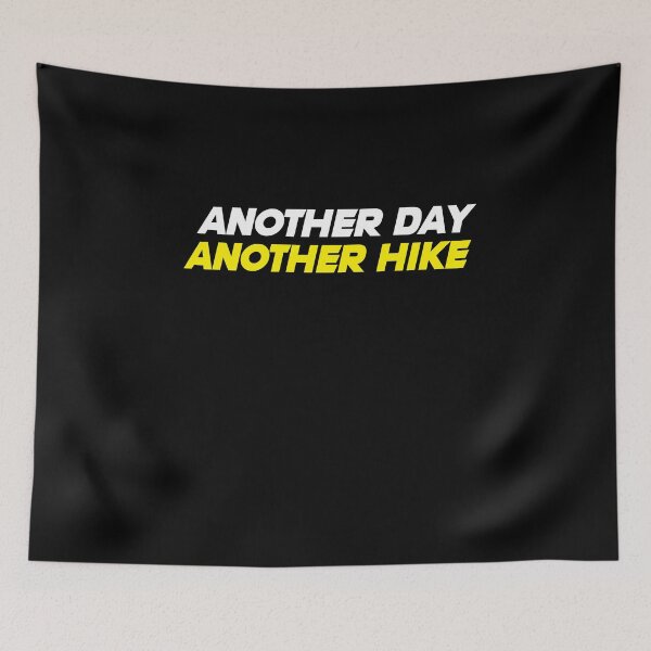 Item preview, Another Day Another Hike designed and sold by digiluminate.