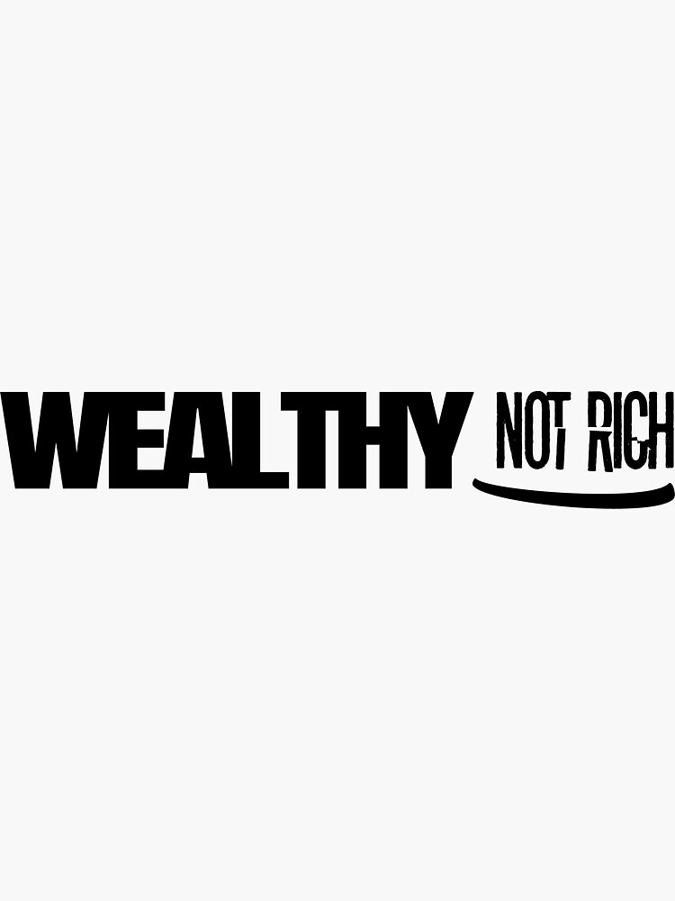 Thumbnail 3 of 3, Sticker, WEALTHY NOT RICH designed and sold by iamtruwealth.