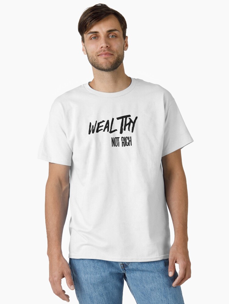 Thumbnail 1 of 7, Classic T-Shirt, wealthy not rich 2 designed and sold by iamtruwealth.