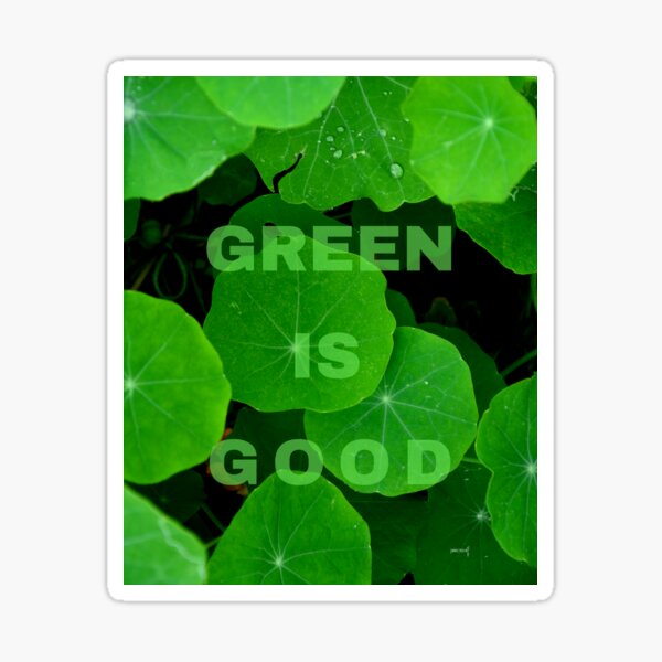 Green is Good #2 Sticker