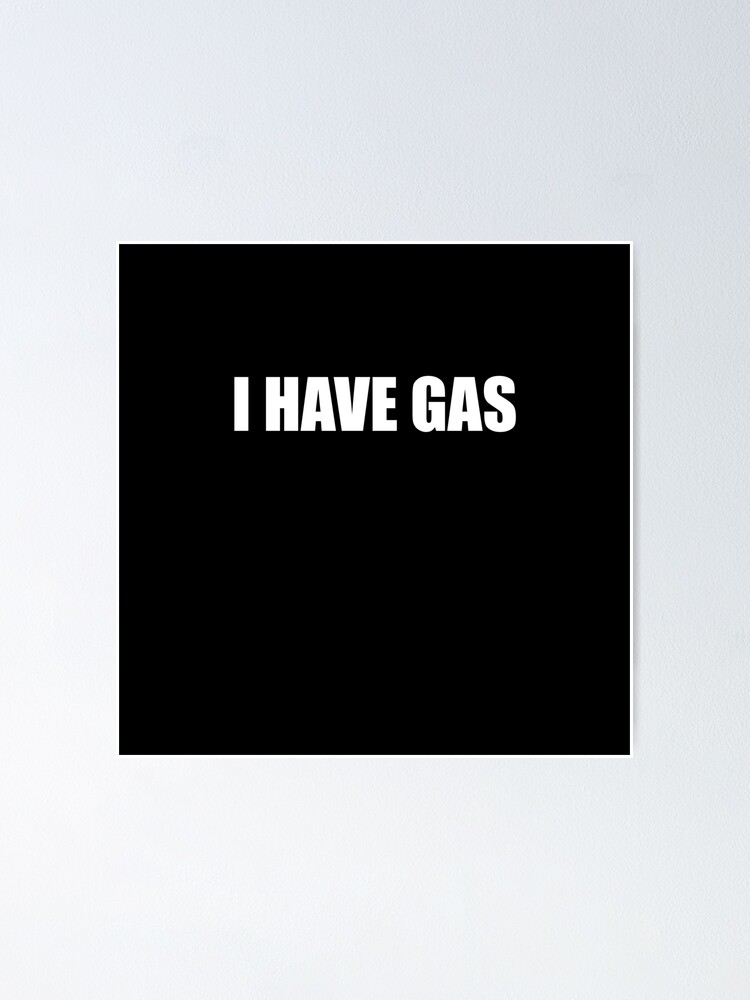 "Ich habe Gas lustige Sprüche Witze & Zitate Slogans" Poster von
