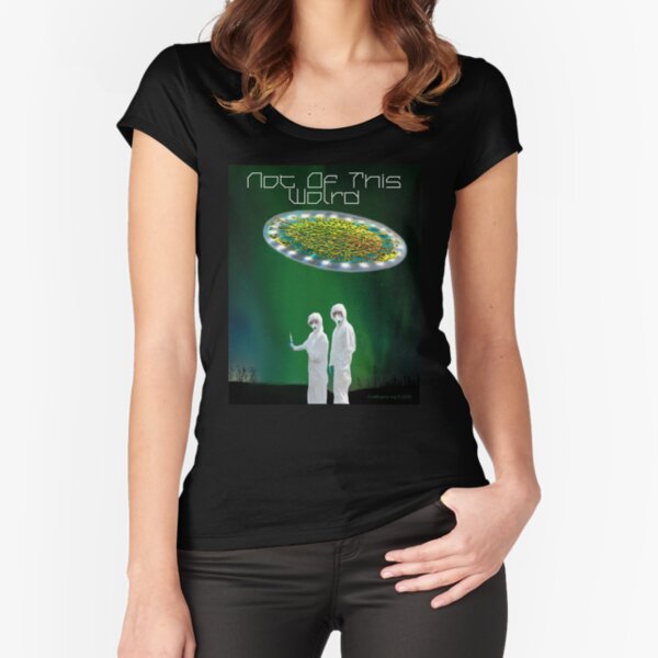 Not of This World Fitted Scoop T-Shirt