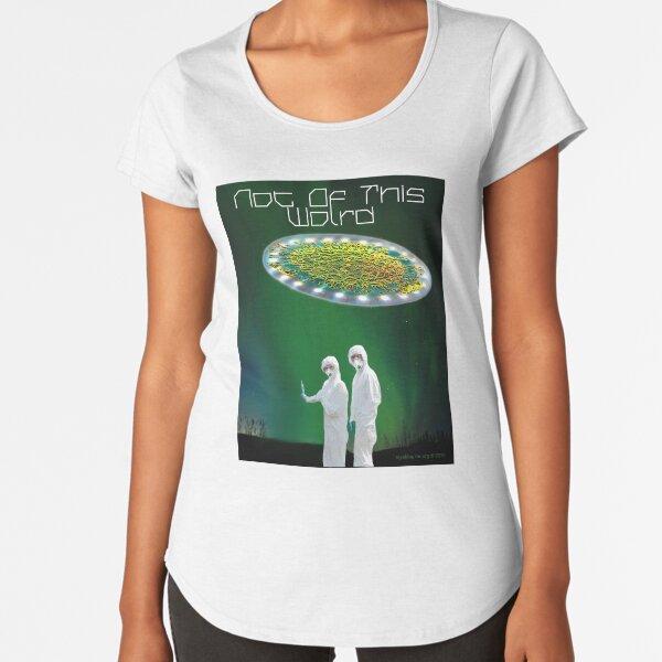Not of This World Premium Scoop T-Shirt