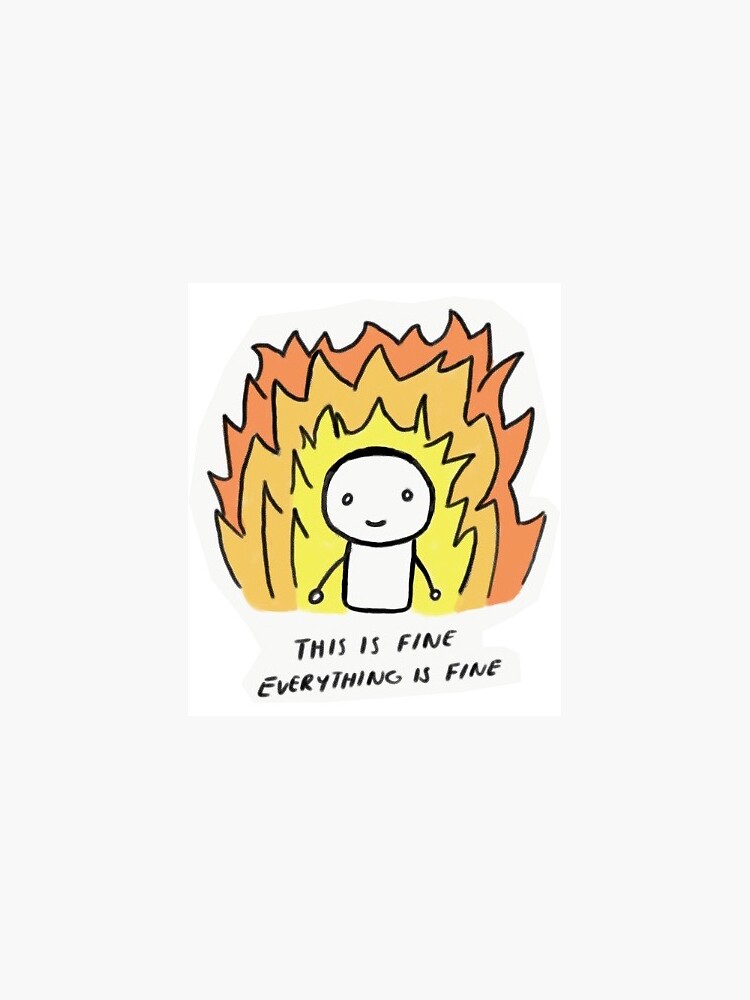 this-is-fine-everything-is-fine-sticker-for-sale-by-spicymilkt