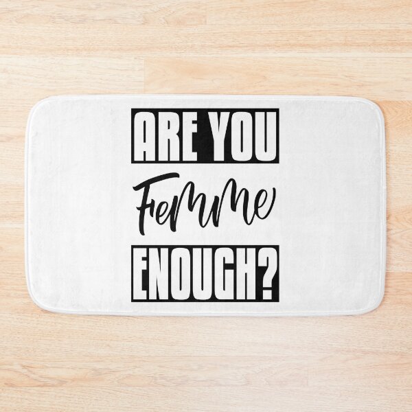 Item preview, Are You Femme Enough? designed and sold by ProjectX23.