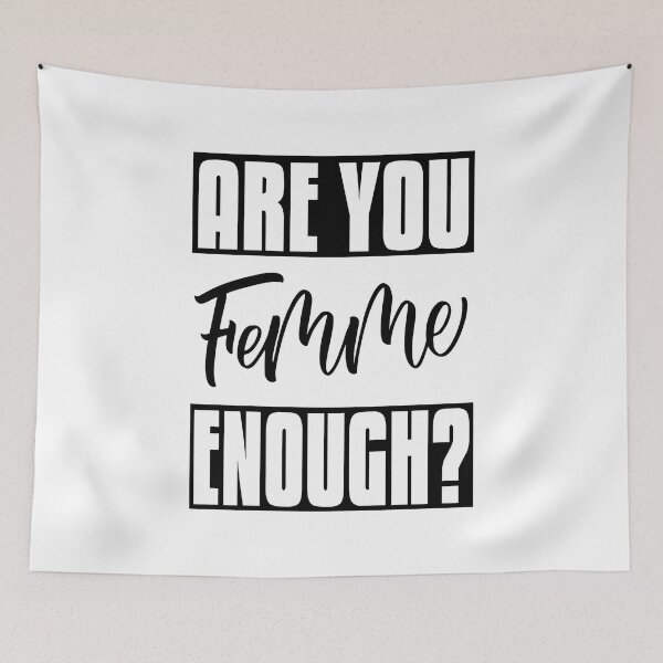 Item preview, Are You Femme Enough? designed and sold by ProjectX23.